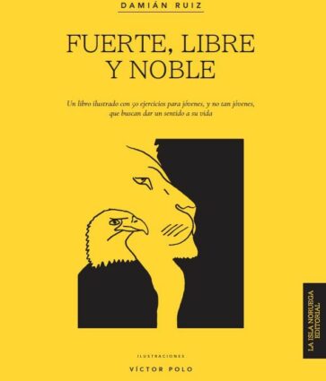 ‘Fuerte, libre y noble’ un libro de autodescubrimiento