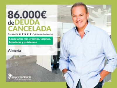Repara tu Deuda Abogados cancela 86.000€ en Almería (Andalucía) gracias a la Ley de Segunda Oportunidad