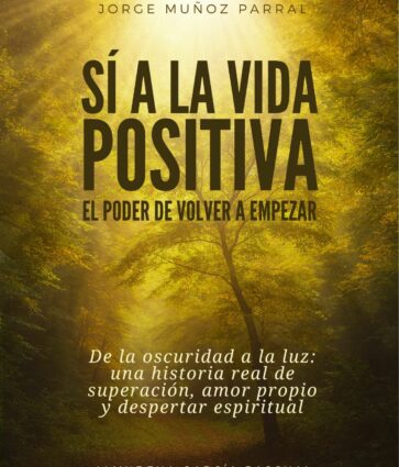 ‘Sí a la vida positiva’: el libro que inspira a volver a empezar con amor, fe y esperanza