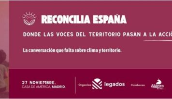 Legados impulsa ‘Reconcilia España’, el foro que lleva las voces del territorio al debate nacional sobre el clima